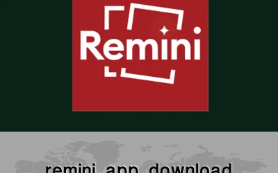 remini app download: ঝাপসা ছবি এখন হবে ঝকঝকে!